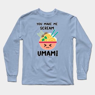 Umami Ramen Noodles Japan Japanese Soup Anime Kawaii Cute Long Sleeve T-Shirt